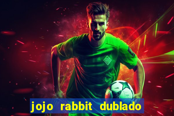 jojo rabbit dublado assistir online